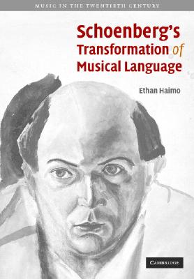 Schoenberg’s Transformation of Musical Language