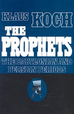 The Prophets: The Babylonian and Persian Period