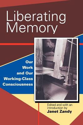 Liberating Memory: Our Work and Our Working-Class Consciousness