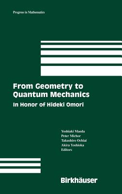 From Geometry to Quantum Mechanics: In Honor of Hideki Omori