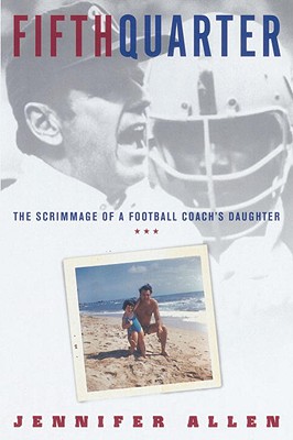 Fifth Quarter: The Scrimmage of a Football Coach’s Daughter