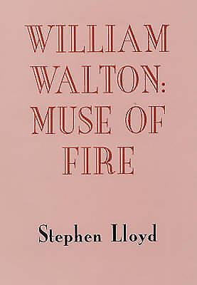 William Walton: Muse of Fire