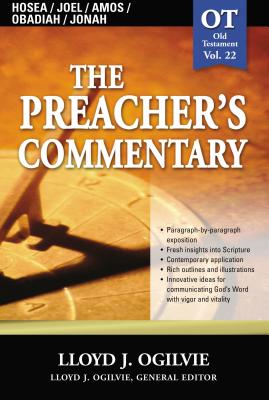 The Preacher’s Commentary - Vol. 22: Hosea / Joel / Amos / Obadiah / Jonah