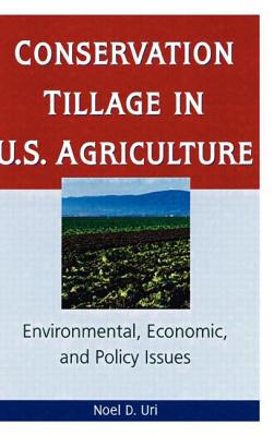 Conservation Tillage in U.S. Agriculture: Environmental, Economic, and Policy Issues