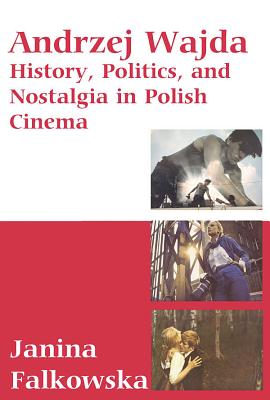Andrzej Wajda: History, Politics, and Nostalgia in Polish Cinema