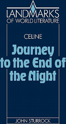 Louis-Ferdinand Celine: Journey to the End of the Night
