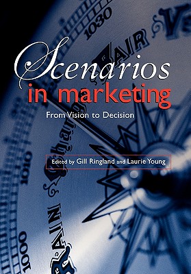 Scenarios in Marketing: From Vision to Decision