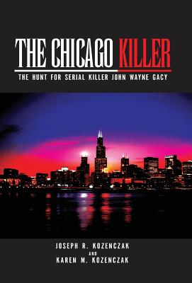 The Chicago Killer: The Hunt for Serial Killer John Wayne Gacy