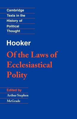 Of the Laws of Ecclesiastical Polity: Preface Book I, Book VIII