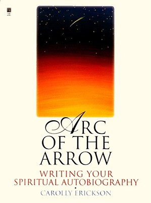 Arc of the Arrow: Writing Your Spiritual Autobiography
