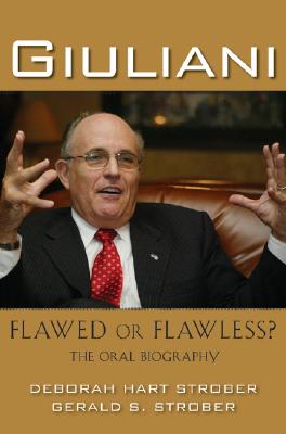 Giuliani: Flawed or Flawless? the Oral Biography