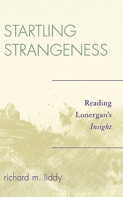 Startling Strangeness: Reading Lonergan’s Insight