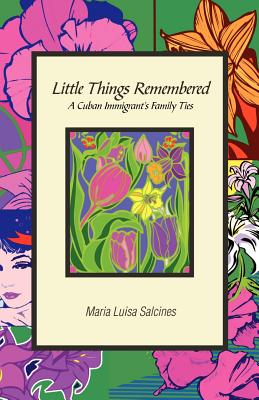 Little Things Remembered: A Cuban Immigrant’s Family Ties