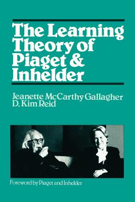 The Learning Theory of Piaget and Inhelder