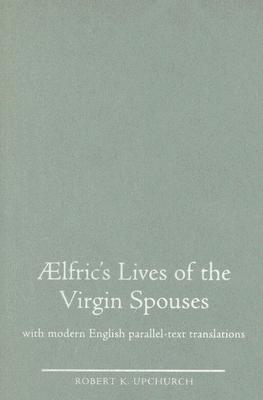 Aelfric’s Lives of the Virgin Spouses