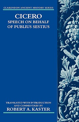 Cicero: Speech on Behalf of Publius Sestius