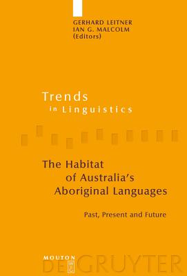 The Habitat of Australia’s Aboriginal Languages: Past, Present and Future