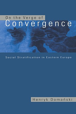 On the Verge of Convergence: Social Stratification in Eastern Europe