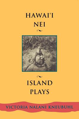 Hawai’I Nei: Island Plays