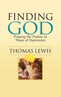 Finding God: Praying the Psalms in Times of Depression