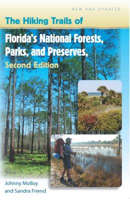 The Hiking Trails of Florida’s National Forests, Parks, and Preserves