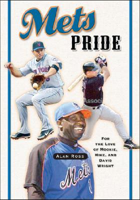 Mets Pride: For the Love of Mookie, Mike and David Wright