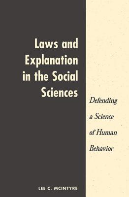 Laws and Explanation in the Social Sciences: Defending a Science of Human Behavior