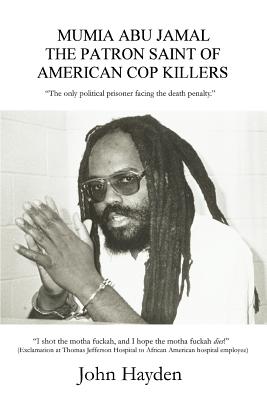 Mumia Abu Jamal: The Patron Saint of American Cop Killers
