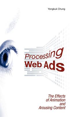 Processing Web Ads: The Effects of Animation and Arousing Content