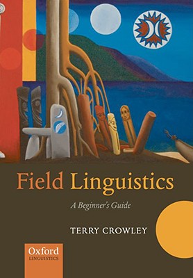 Field Linguistics: A Beginner’s Guide