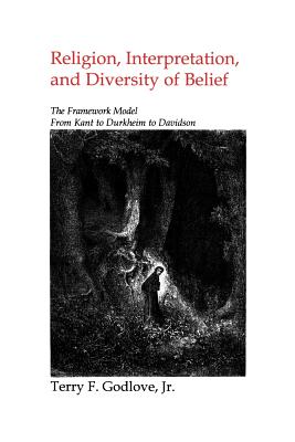Religion, Interpretation, and Diversity of Belief: The Framework Model from Kant to Durkheim to Davidson