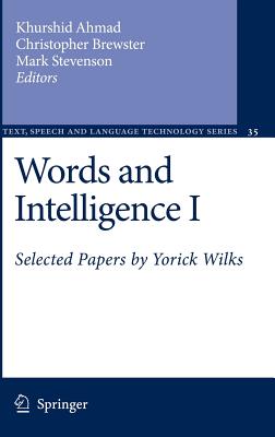 Words And Intelligence I: Selected Papers by Yorick Wilks