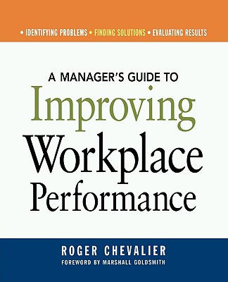 A Manager’s Guide to Improving Workplace Performance