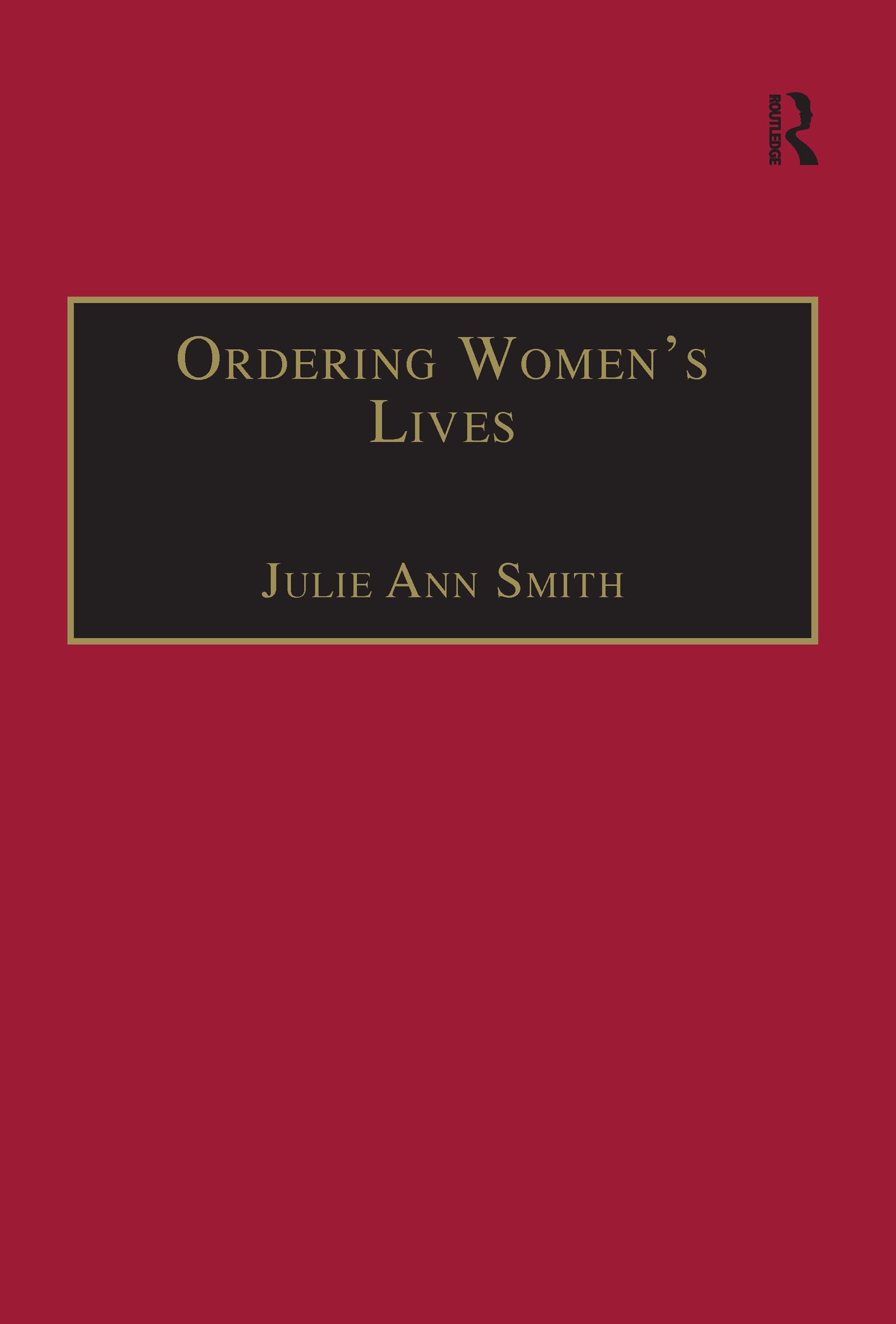 Ordering Women’s Lives: Penitentials and Nunnery Rules in the Early Medieval West