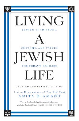 Living a Jewish Life: Jewish Traditions, Customs, and Values for Today’s Families