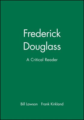 Frederick Douglass: A Critical Reader
