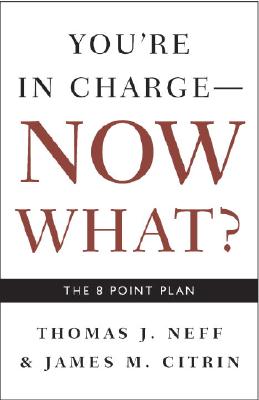 You’re in Charge, Now What?: The 8 Point Plan