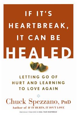 If It’s Heartbreak, It Can Be Healed: Letting Go of Hurt and Learning to Love Again