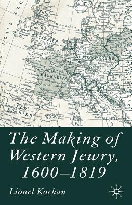 The Making of Western Jewry 1600-1819