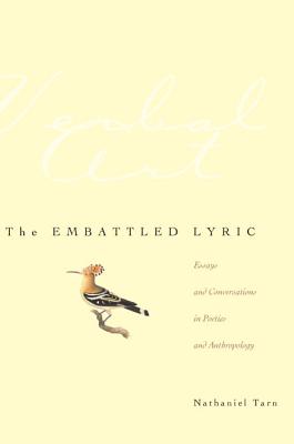 The Embattled Lyric: Essays and Conversations in Poetics and Anthropology