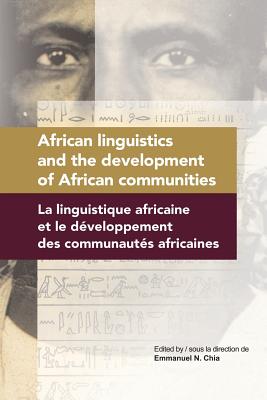 African Linguistics and the Development of African Communities/La Linguistique africaine et le Developpement des communautes afr