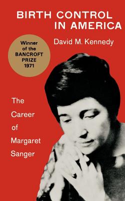 Birth Control in America: The Career of Margaret Sanger