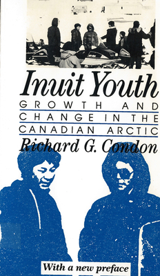 Inuit Youth: Growth and Change in the Canadian Arctic