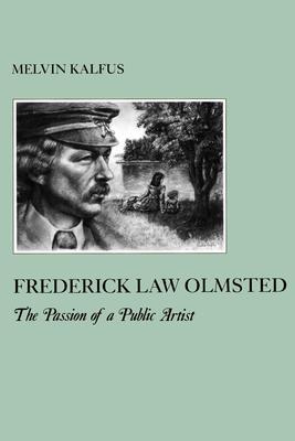 Frederick Law Olmsted: The Passion of a Public Artist