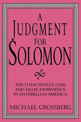 A Judgment for Solomon: The D’Hauteville Case and Legal Experience in Antebellum America