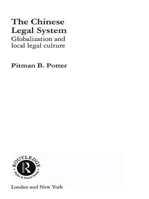 The Chinese Legal System: Globalization and Local Legal Culture