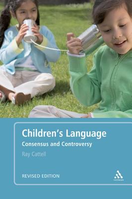 Children’s Language: Consensus and Controversy