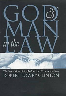 God and Man in the Law: The Foundations of Anglo-American Constitutionalism