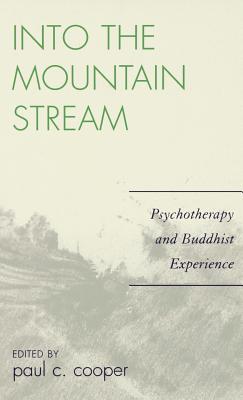 Into the Mountain Stream: Psychotherapy and Buddhist Experience