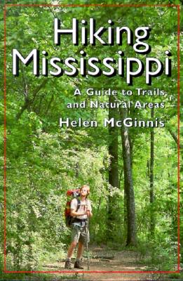 Hiking Mississippi: A Guide to Trails and Natural Areas